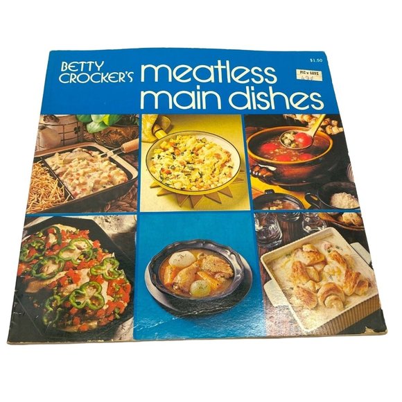 Meatless Main Dishes Vintage Cookbook Betty Crocker 130 Recipes Paperback 1973 - Picture 1 of 11